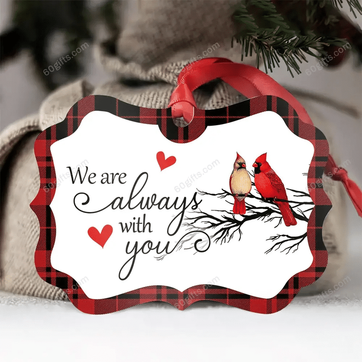 Cardinal We Are Always With You Christmas Medallion Metal Ornament - Christmas Gift For Family, For Her, Gift For Him Two Sided Ornament