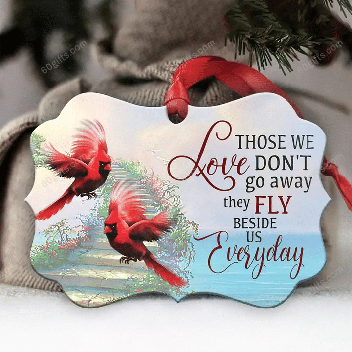 Cardinal Those We Love Dont Go Away Christmas Medallion Metal Ornament - Christmas Gift For Family, For Her, Gift For Him Two Sided Ornament