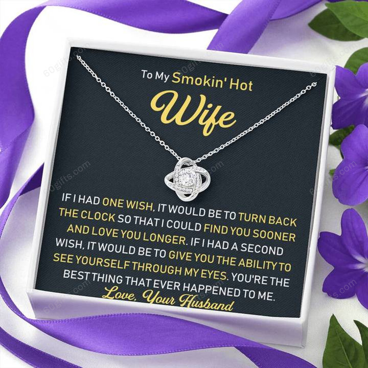Valentine's Day Gift 2023, Anniversary Gift, Gift To My Smokin' Hot Wife, Necklace For Wife, Gift For Wife Birthday - If I Could Love Knot Necklace