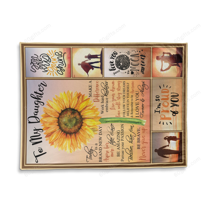 Happy Birthday Gifts 2023 Dad To My Daughter Today Is A Brand New Day Sunflower Fleece Blanket