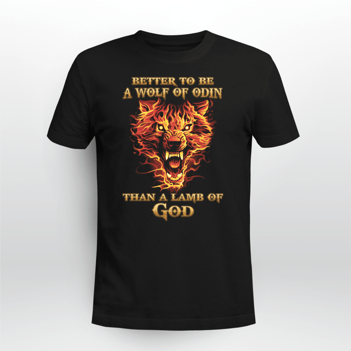 Viking T Shirt better to be a wolf of odin than a lamb of god fire