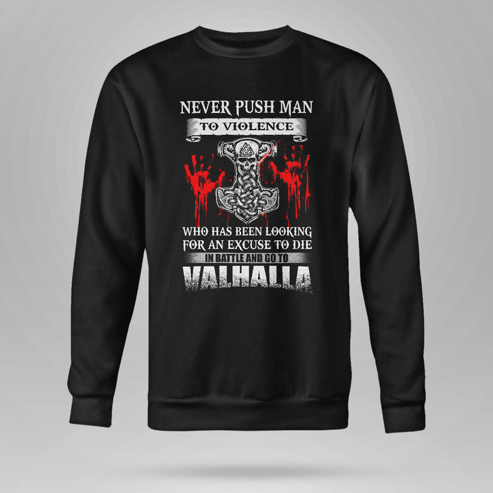 Viking Sweatshirt  never push a man to violence