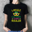 Laissez Les Bons Temps Rouler Mardi Gras 2D T-Shirt For Male Female