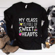 My Class Is Full Of Sweethearts 2D T-Shirt Valentine Gift For Teacher