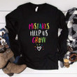 Mistakes Hell Us Grow Funny T-Shirt Gift For Teacher Friends Pupil