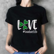 Love Teacher Life Shamrock T-Shirt Gift For Patricks Day
