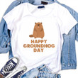 Awesome and Funny Happy Groundhog Day T-Shirt Gift
