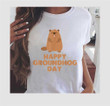 Awesome and Funny Happy Groundhog Day T-Shirt Gift