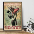 Ballet Couple Poster - We Can Choose How We Dance To It Canvas Home Décor Birthday Christmas Gifts For Men Women
