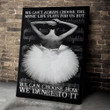 Black And White Ballet Poster - We Can Choose How We Dance To It Canvas Home Décor Birthday Thanksgiving Christmas Gifts For Women Girl