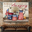 American Flag Vase Poster - Today Only Happens Once Come Out Your Shell Canvas Home Décor Gifts For 4th Of July