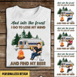 Personalized Camping Man Into The Forest I Go To Lose My Mind Find My Beer Funny Tshirt HLD27DEC21VN3