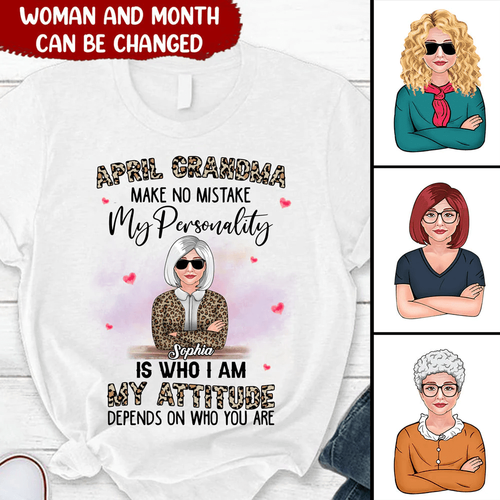 Month Grandma My Attitude Depends On Who You Are Heart Leopard Pattern Custom Gift Dorin T-shirt DHL02MAR22NY1