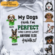 My Dogs Think I‘m Perfect Dorin Personalized St Patrick's Day Shirt NVL26JAN22TT1