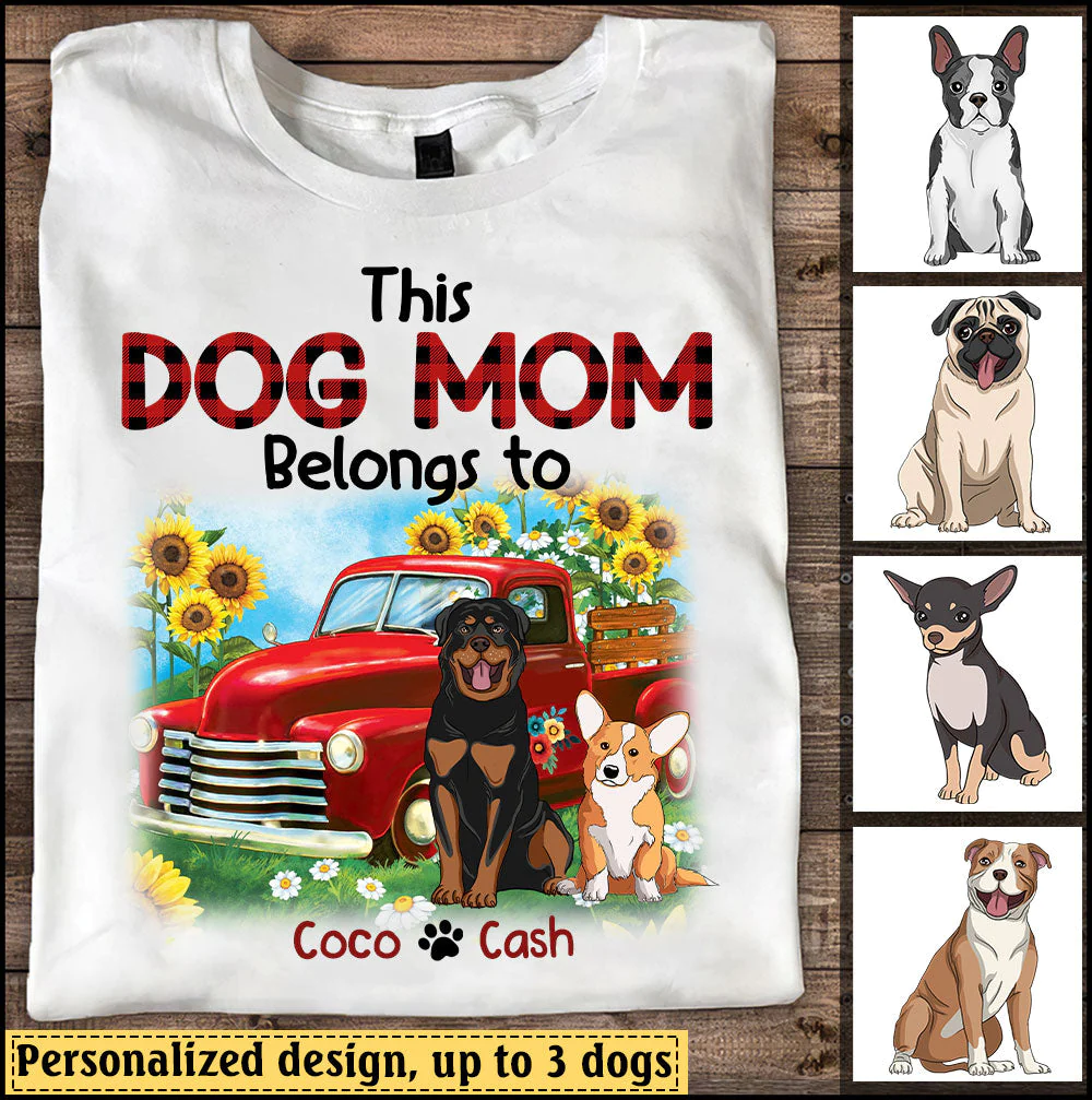 This Dog Mom Belongs To Custom Breeds Red Truck Flowers Lover Fur Mama Best Gift Tshirt HLD15FEB22XT1