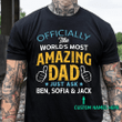 Dad The World's Most Amazing Dad Family Gift Personalized Shirt