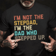 Stepped Up Dad Shirt Gift For Step Dad