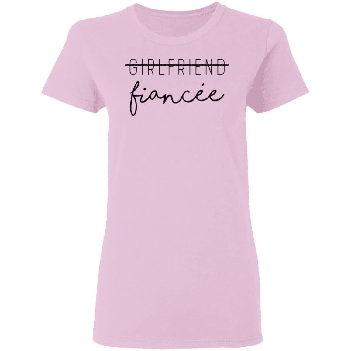 Girlfriend to fiancee - women shirt