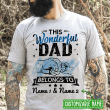 Dad This Wonderful Dad Belongs To Family Gift Personalized Shirt