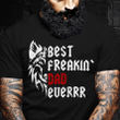 Gift For Dad Best Freakin' Dad Ever Black T-shirt