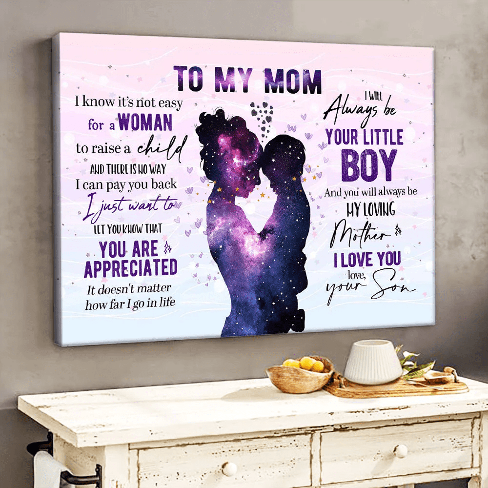 Mom I Know It's Not Easy For A Woman To Raise A Child Canvas