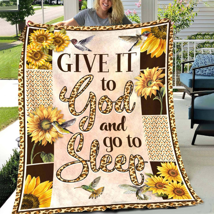 Sunflowers And Hummingbirds Blanket - Give It To God And Go To Sleep Fleece Blanket Quilting Gift For Mother Day