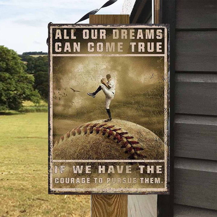 All Our Dreams Can Come True Baseball Metal Signs Décor Home - MBaseball098