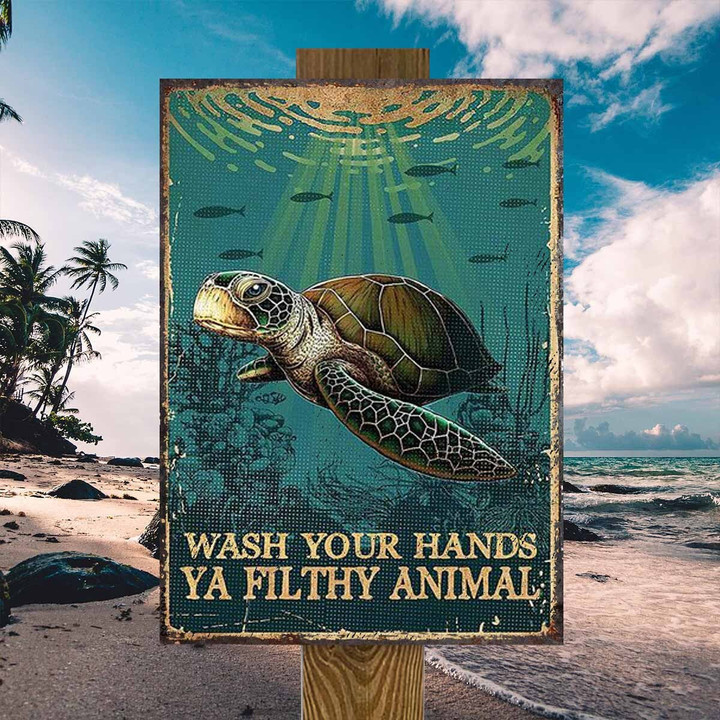 Wash Your Hands Ya Filthy Animal Turtle Metal Signs Décor Home - MTurtle096
