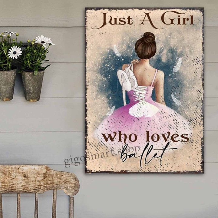 Just A Girl Who Loves Ballet Metal Signs Décor Home - MLBallet062