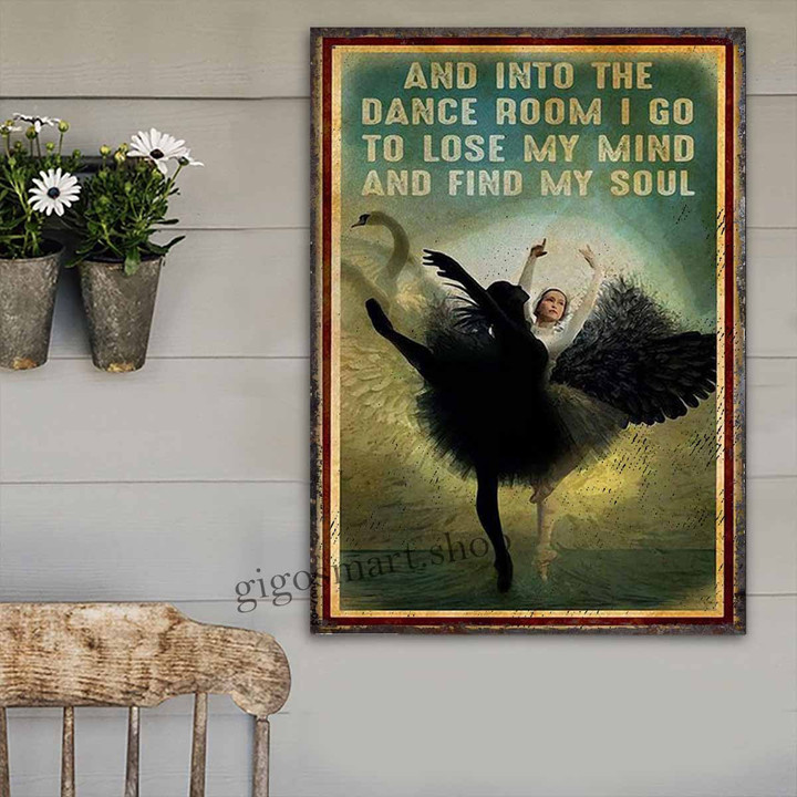 Shadow Ballet And Into The Dance Room I Go To Lose My Mind Metal Signs Décor Home - MSBallet065