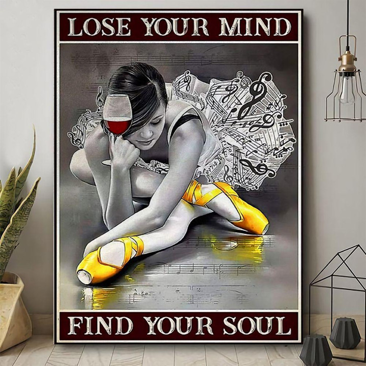 Red Wine And Ballet Girl Poster - Lose Your Mind Find Your Soul Canvas Home Décor Gifts For Mother's Day