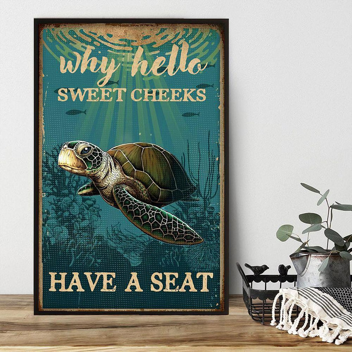 Green Turtle Poster - Why Hello Sweet Cheeks Have A Seat Canvas Home Décor Birthday Thanksgiving Gifts For Men Women