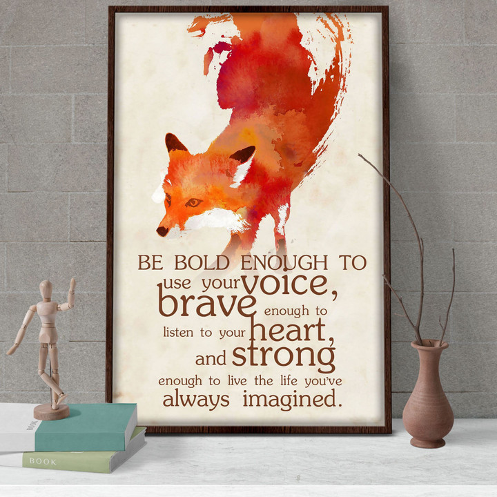 Fox Poster - Be Bold Enough To Use Your Voice Canvas Home Décor Birthday Christmas Gifts For Men Boy