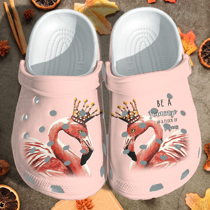 Be A Flamingo In A Flock Of Pigeons Clog Shoess Clogs Shoes Gift for Girl - CR-FLAMINGO