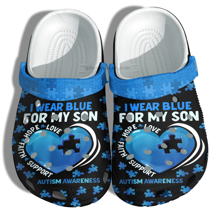 Wear Blue For My Son Autism Awareness Crocs Shoes - Love Hope Faith Support Shoes Croc Clogs Gift - CR-NE0055 - Gigo Smart
