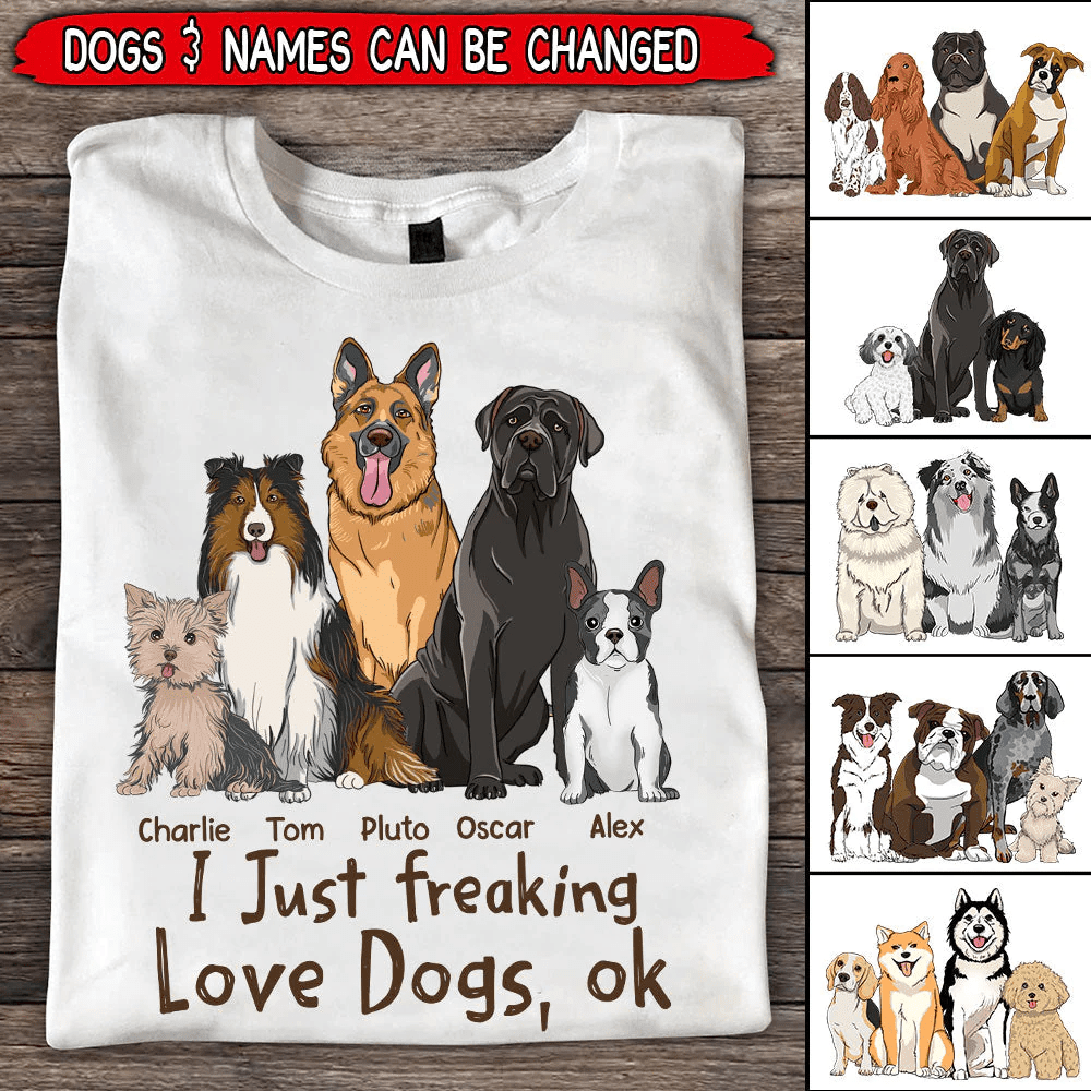 Just Freaking Love Dogs, Ok Dorin Personalized Shirt NVL15FEB22TP1