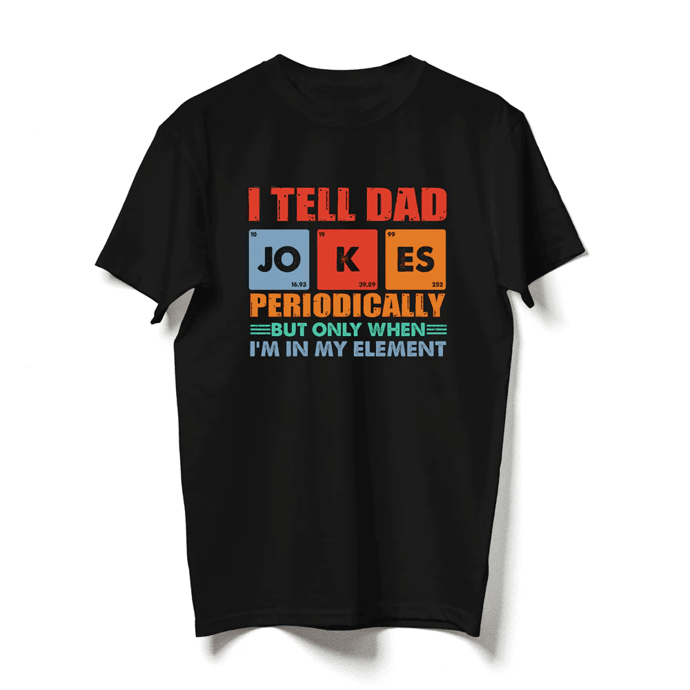 I Tell Dad Jokes Periodically Funny T-Shirts Gift For Dad