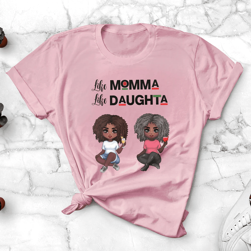 Like Mother Like Daughter Black Mom T-Shirts Personalized Gift For Mom And Daughter