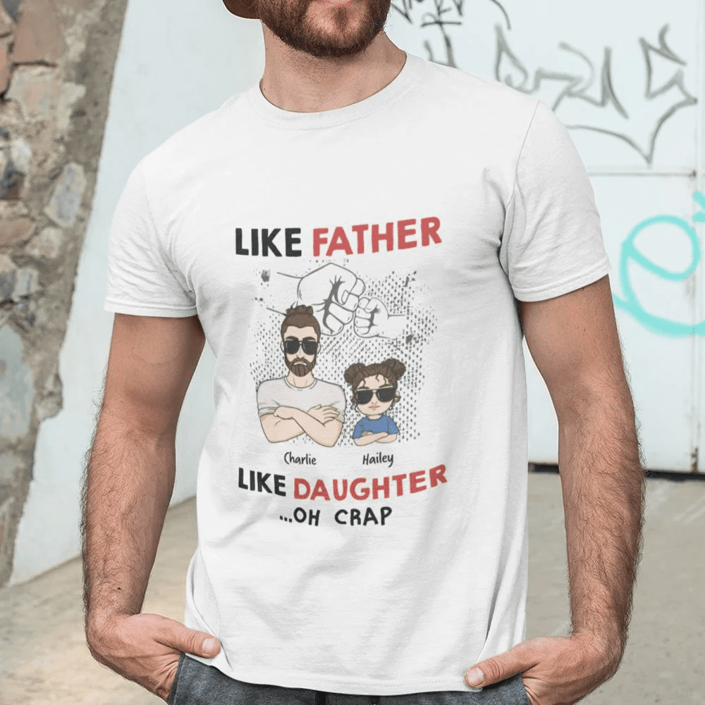 Like Father Like Daughter Oh Crap T-Shirts Personalized Gift For Dad And Daughter