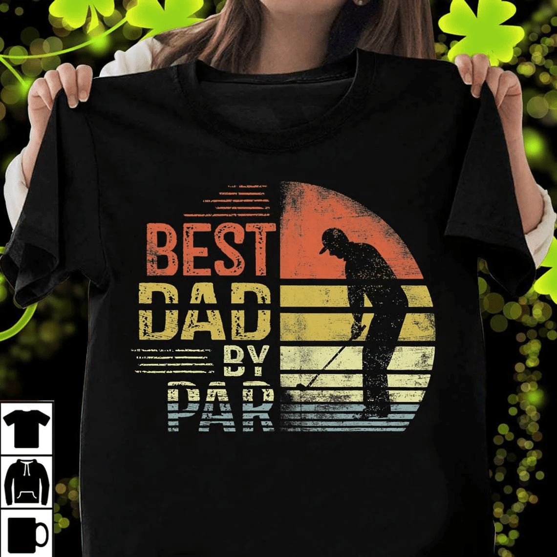 Best Dad By Par Golf Gift For Dad Shirt