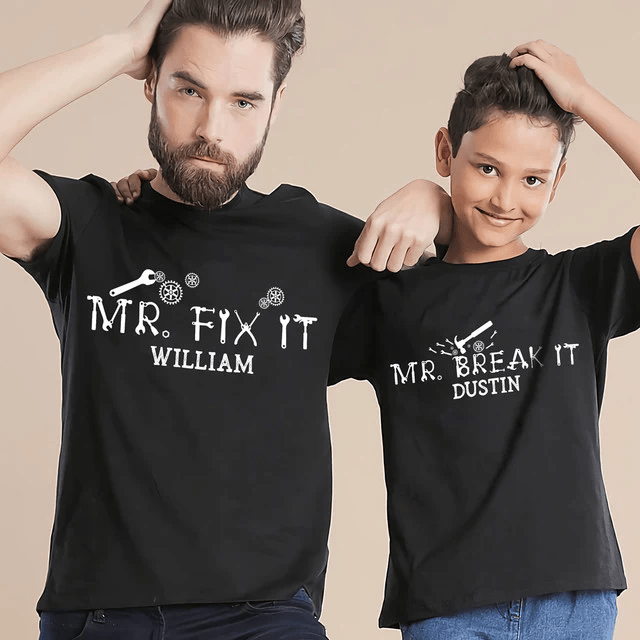 Mr. Fix It Mr. Break It T-Shirts Personalized Gift For Daddy And Me