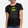 Women's T-Shirt Batman I'm not saying Funny Quote