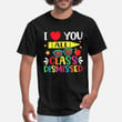 Men's T-Shirt I Love You All Class Dismissed Teacher Last Day Of