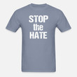 Unisex Super Soft T-Shirt Stop the Hate T Shirt End Racism Crush Hateful