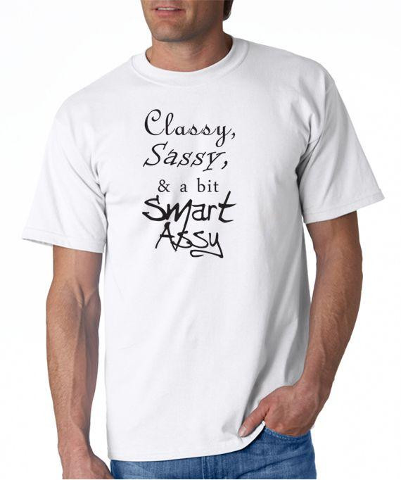 Classy, Sassy and a bit Smart-Assy T-Shirt