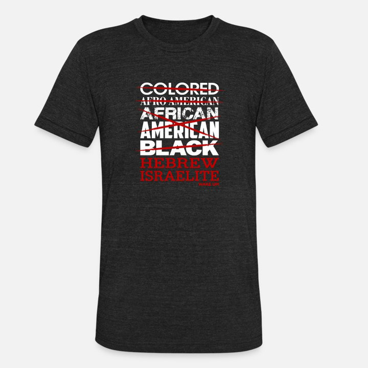 Unisex Tri-Blend T-Shirt Hebrew Israelite I'm Not Colored African American