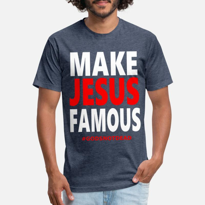 Unisex Poly Cotton T-Shirt MAKE JESUS FAMOUS #Godsnotdead