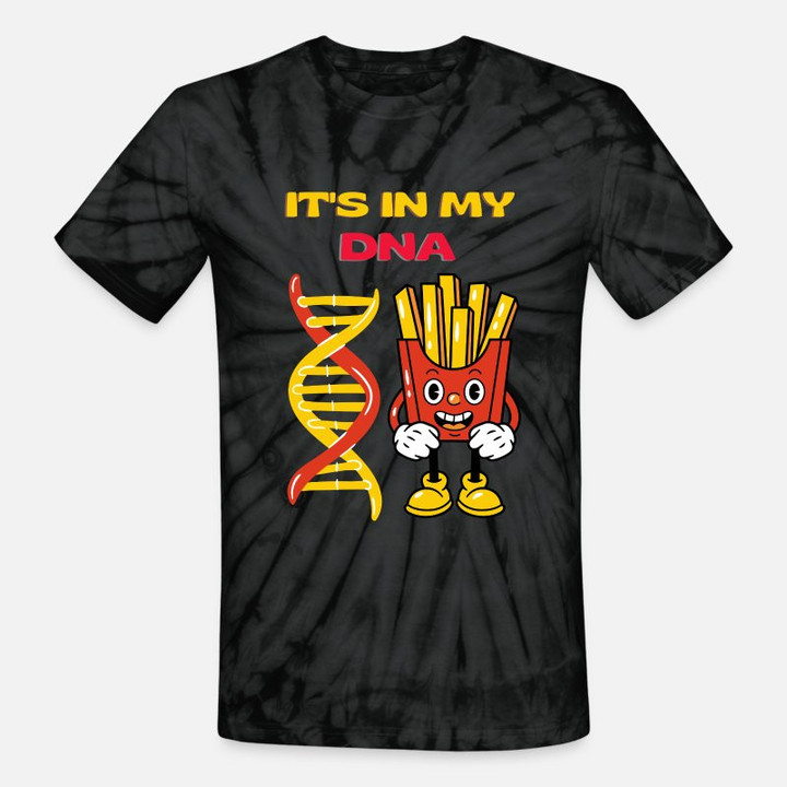 Unisex Tie Dye T-Shirt French fries T-shirt - It is in my DNA