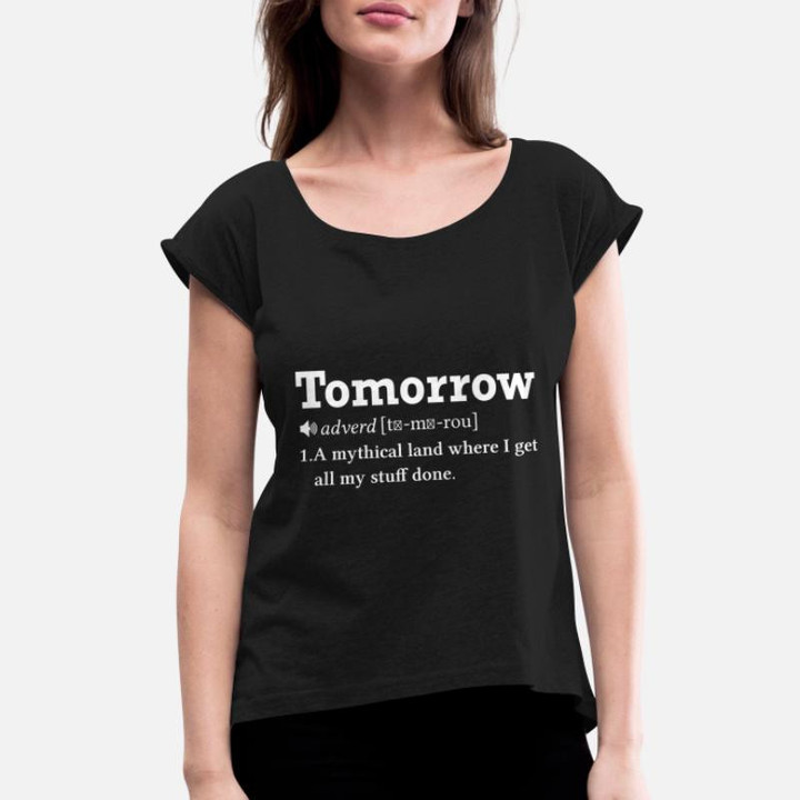 Women's Rolled Sleeve T-Shirt Tomorrow Procrastination Funny TEE