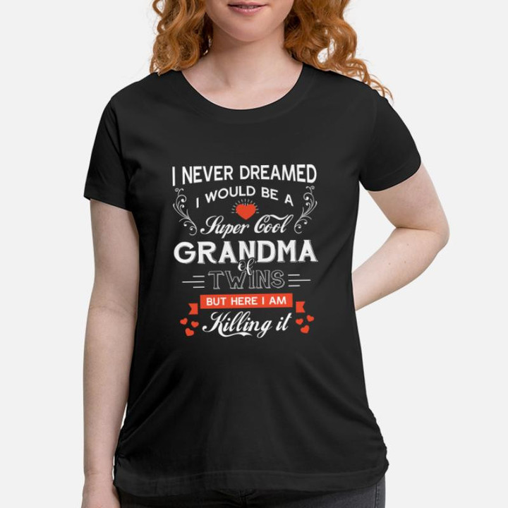 Maternity T-Shirt I Would Be A Cool Grandma T Shirt